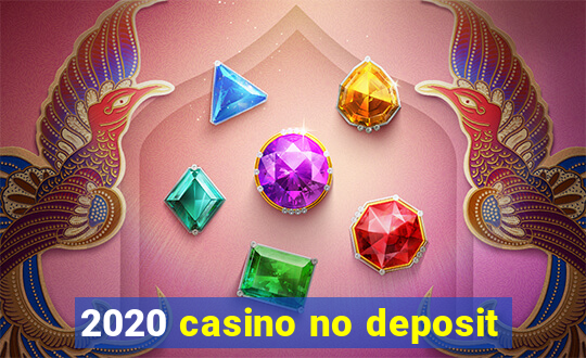 2020 casino no deposit