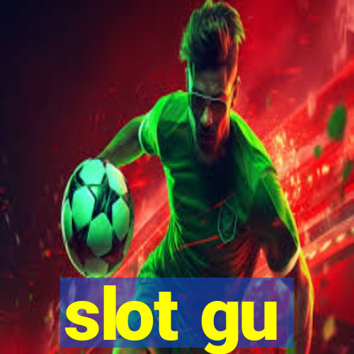 slot gu