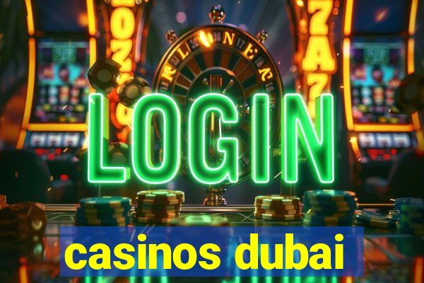 casinos dubai