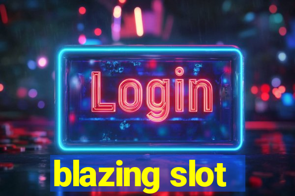 blazing slot