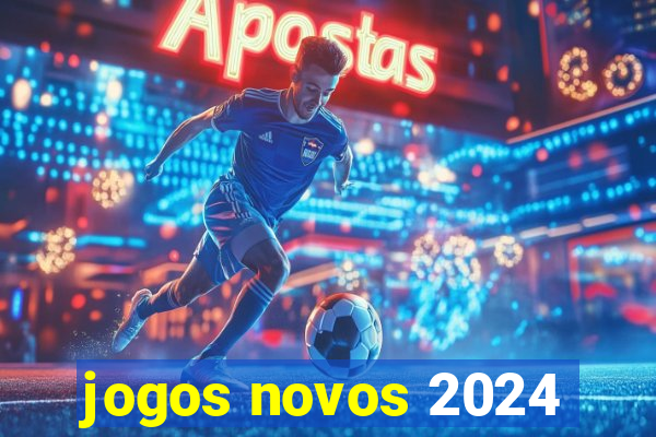 jogos novos 2024