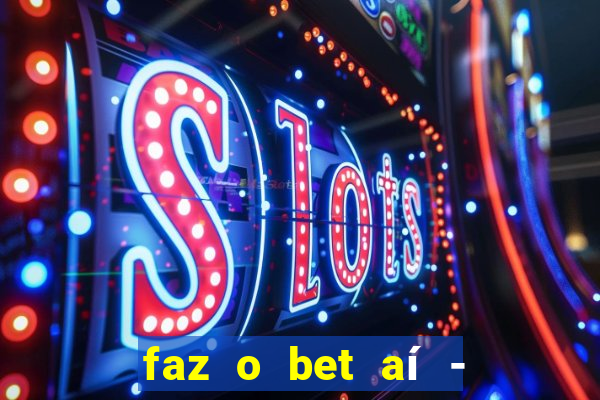 faz o bet aí - reclame aqui