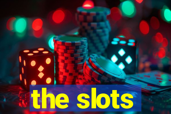 the slots