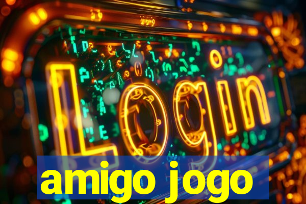 amigo jogo