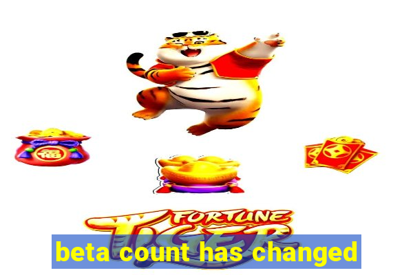 beta count has changed