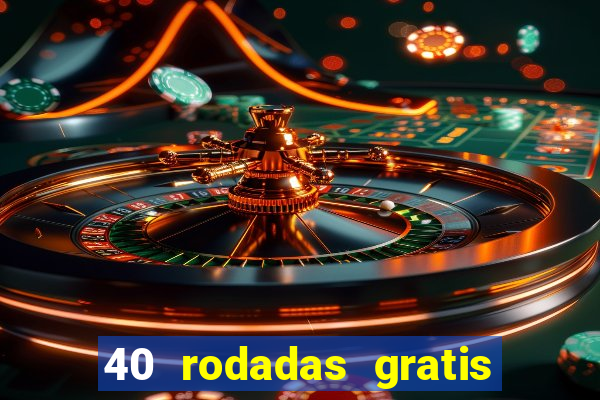 40 rodadas gratis jon bet