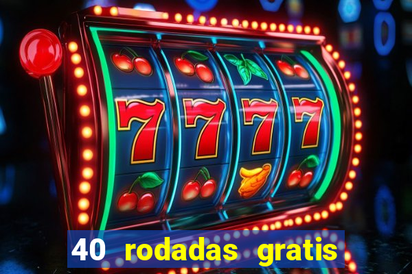 40 rodadas gratis jon bet