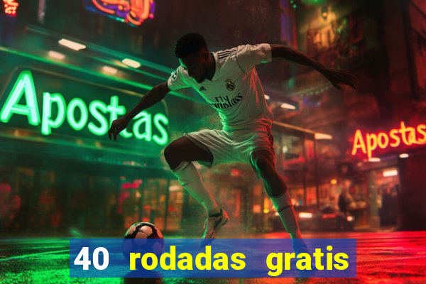 40 rodadas gratis jon bet