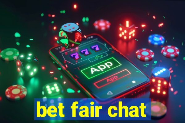 bet fair chat