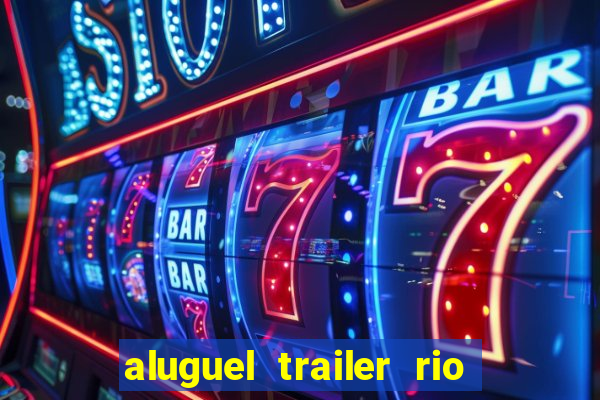 aluguel trailer rio grande do sul