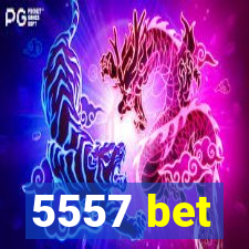 5557 bet