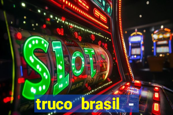 truco brasil - truco online