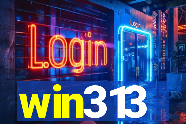 win313