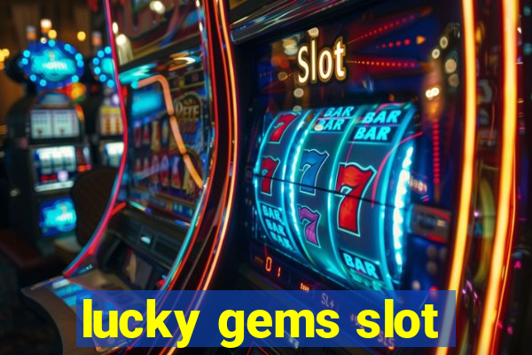 lucky gems slot