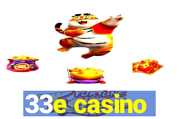 33e casino