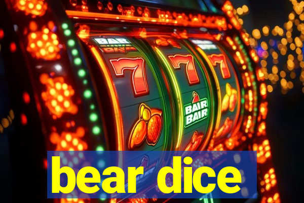 bear dice