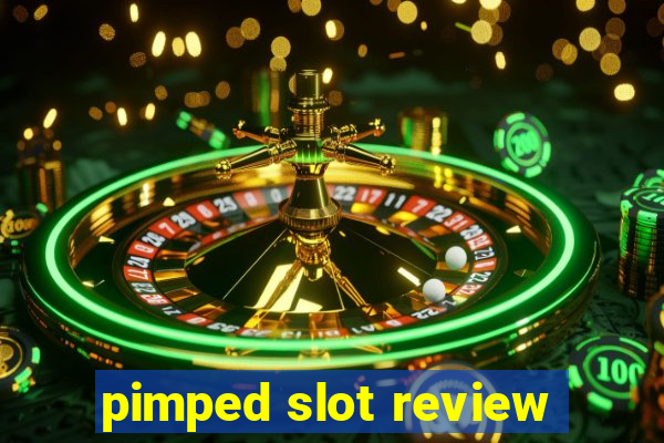 pimped slot review