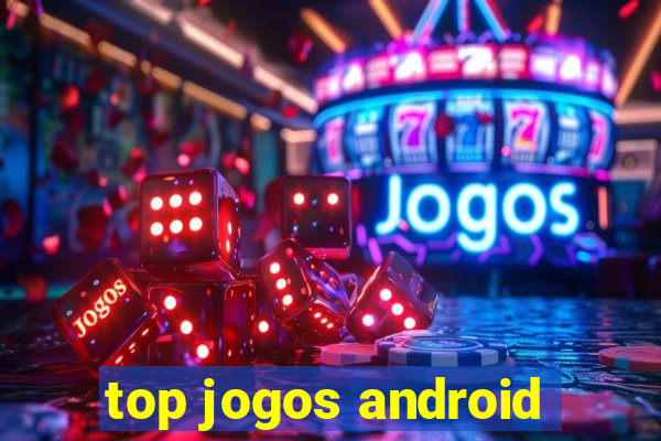 top jogos android