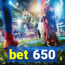 bet 650