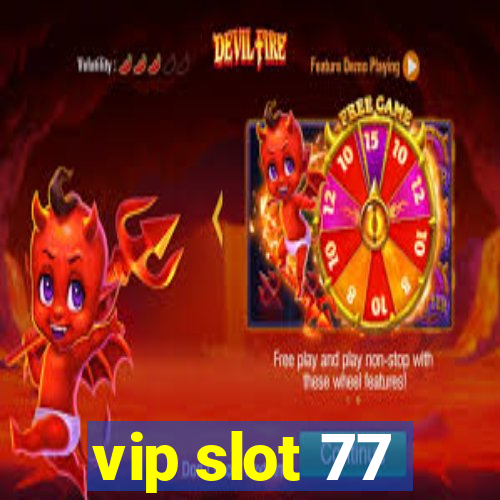 vip slot 77