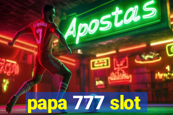 papa 777 slot