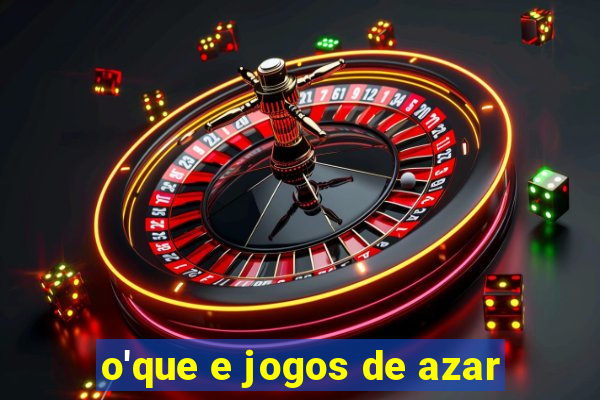 o'que e jogos de azar