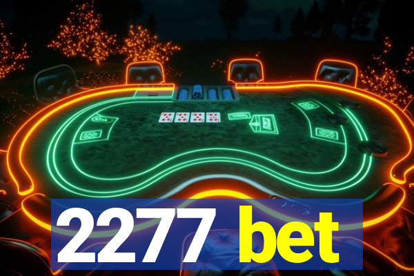 2277 bet