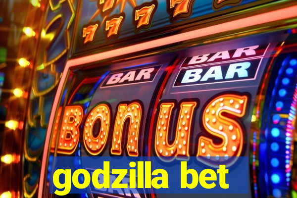 godzilla bet