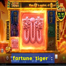 fortune tiger : jogo do tigre