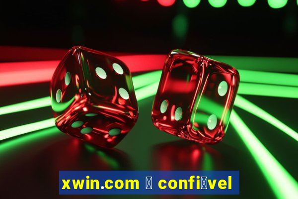 xwin.com 茅 confi谩vel