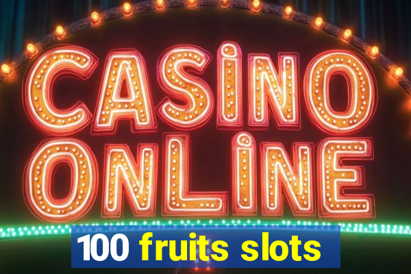 100 fruits slots