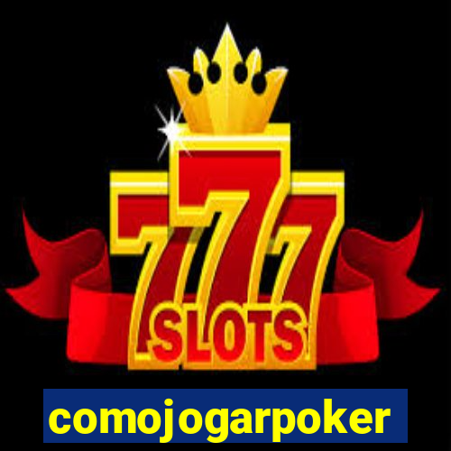 comojogarpoker