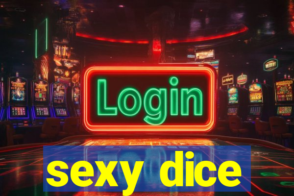 sexy dice