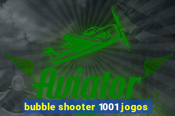 bubble shooter 1001 jogos