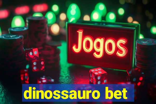 dinossauro bet