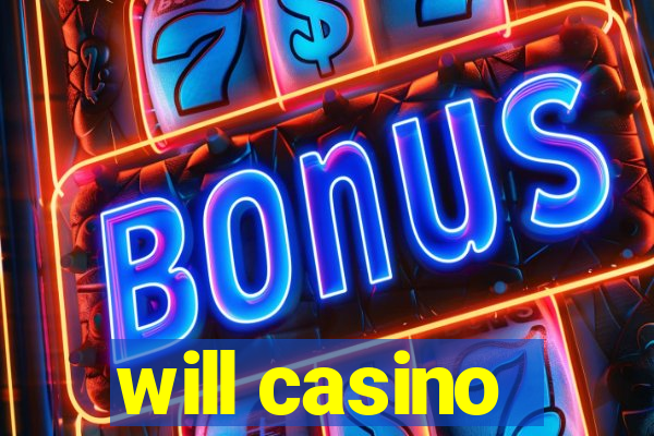 will casino