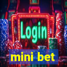 mini bet