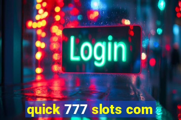 quick 777 slots com