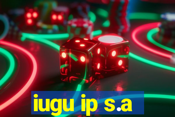 iugu ip s.a