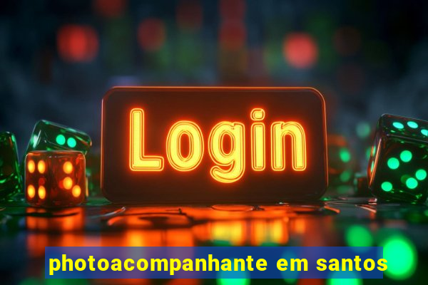 photoacompanhante em santos