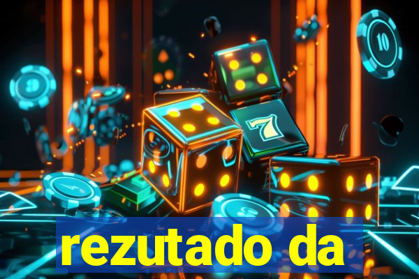 rezutado da