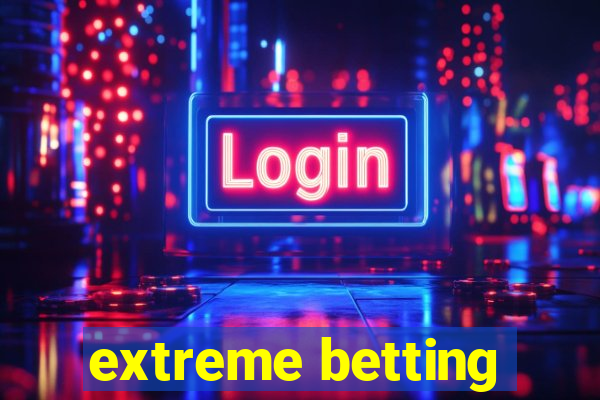 extreme betting