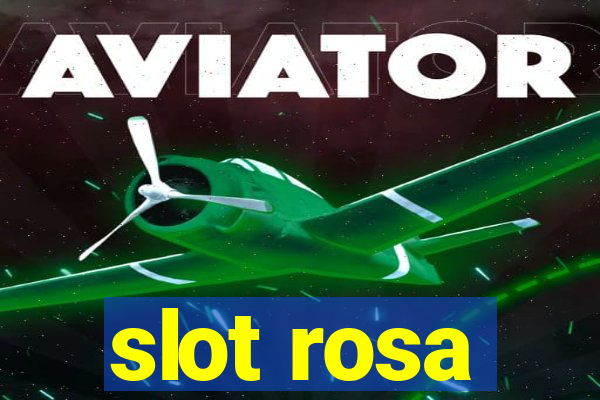 slot rosa