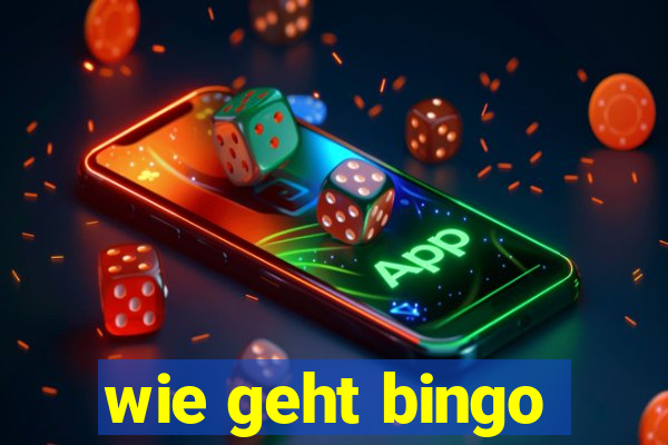 wie geht bingo