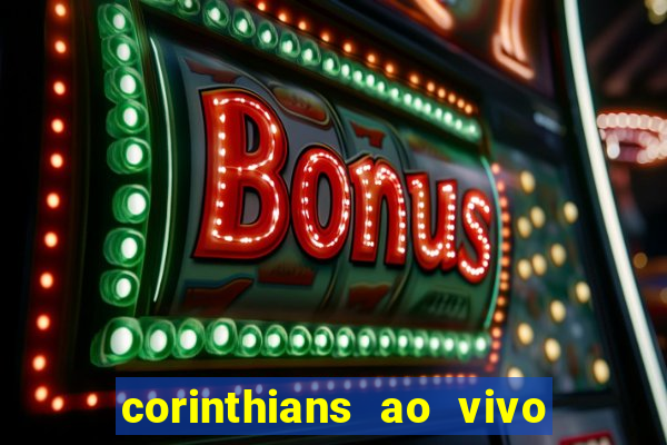 corinthians ao vivo multi canal