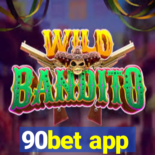 90bet app