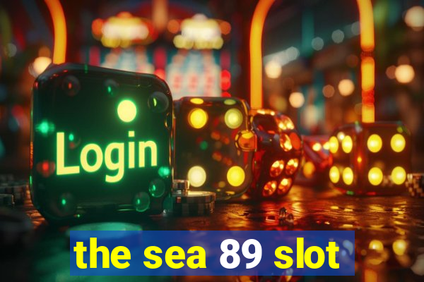 the sea 89 slot