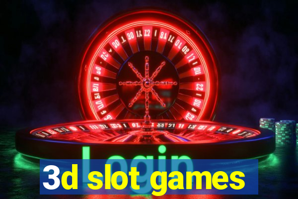 3d slot games