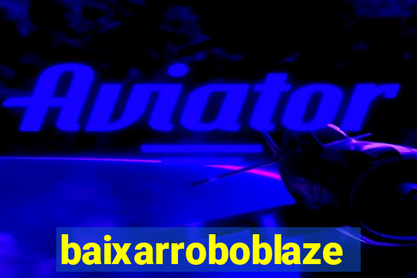 baixarroboblaze