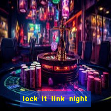 lock it link night life slot